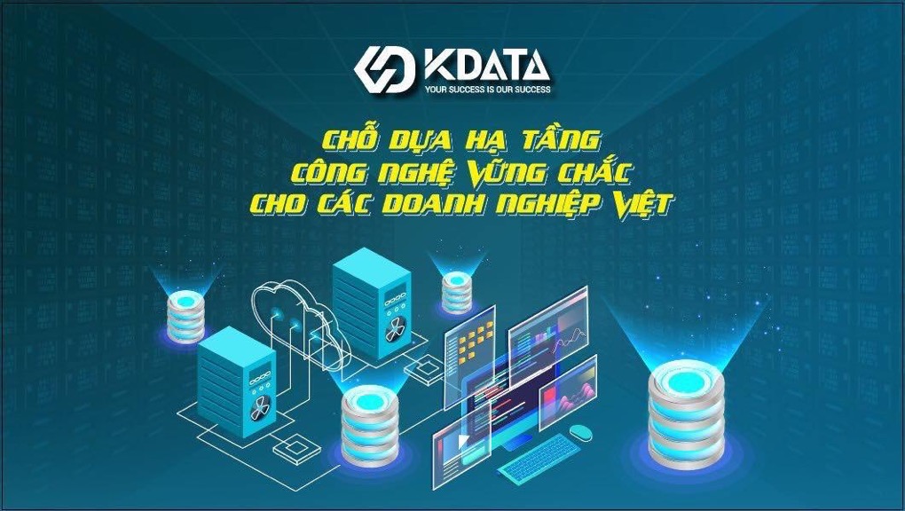 Kdata – chỗ dựa hạ tầng công nghệ vững chắc cho các doanh nghiệp Việt trong mùa dịch