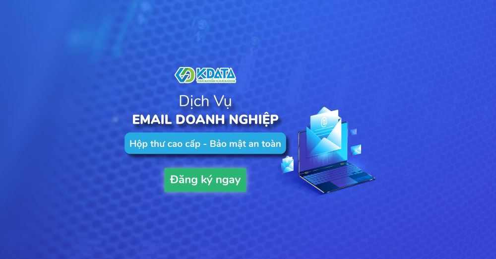 Dịch vụ đăng ký tạo Email Doanh nghiệp theo tên miền uy tín | KDATA